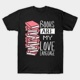 Books Are My Love Language Book T-Shirt